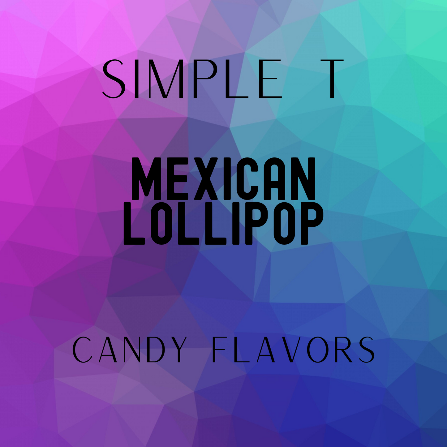 Mexican Lollipop Simply T Packets (Candy Flavors)